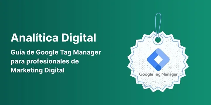 Banner: Guía de Google Tag Manager para profesionales de Marketing Digital